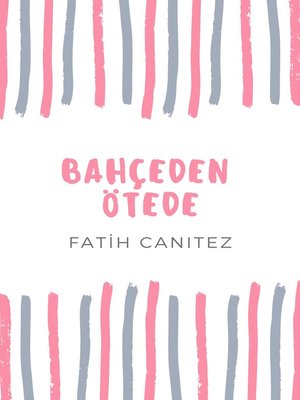 cover image of Bahçeden Ötede